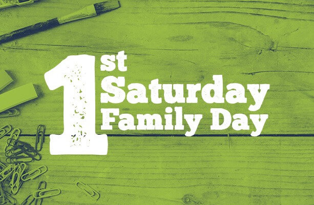 First Saturday Family Day