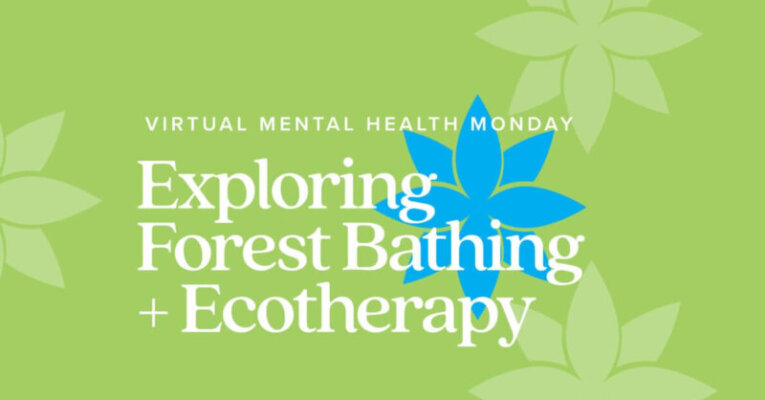 Exploring Forest Bathing & Ecotherapy