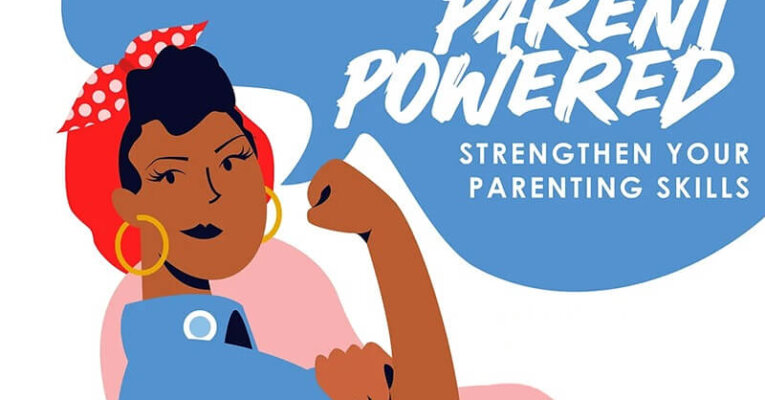 Parent Powered: Strengthen Your Parenting Skills