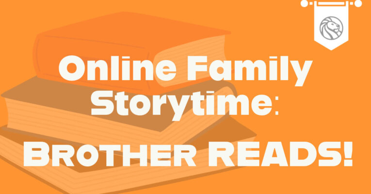 Online Family Storytime: Brother READS!